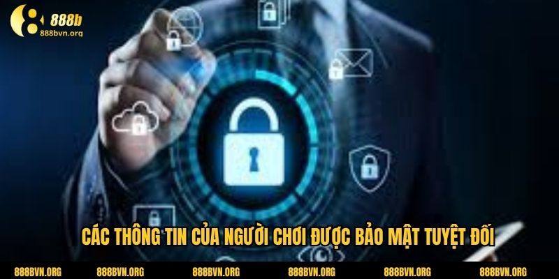 Các thông tin của người chơi được bảo mật tuyệt đối
