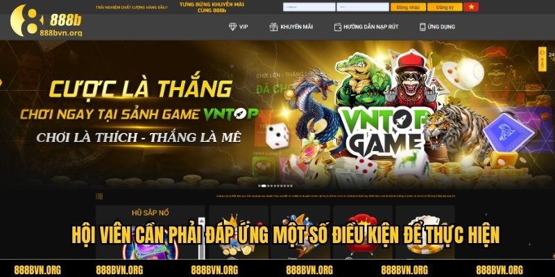 Hội viên cần phải đáp ứng một số điều kiện để thực hiện