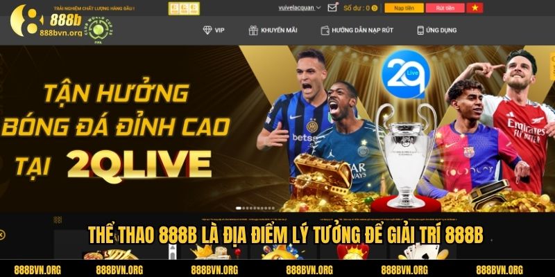 Thể thao 888b là địa điểm lý tưởng để giải trí